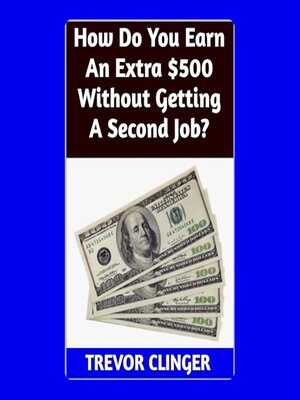 cover image of How Do You Earn an Extra $500 Without Getting a Second Job?